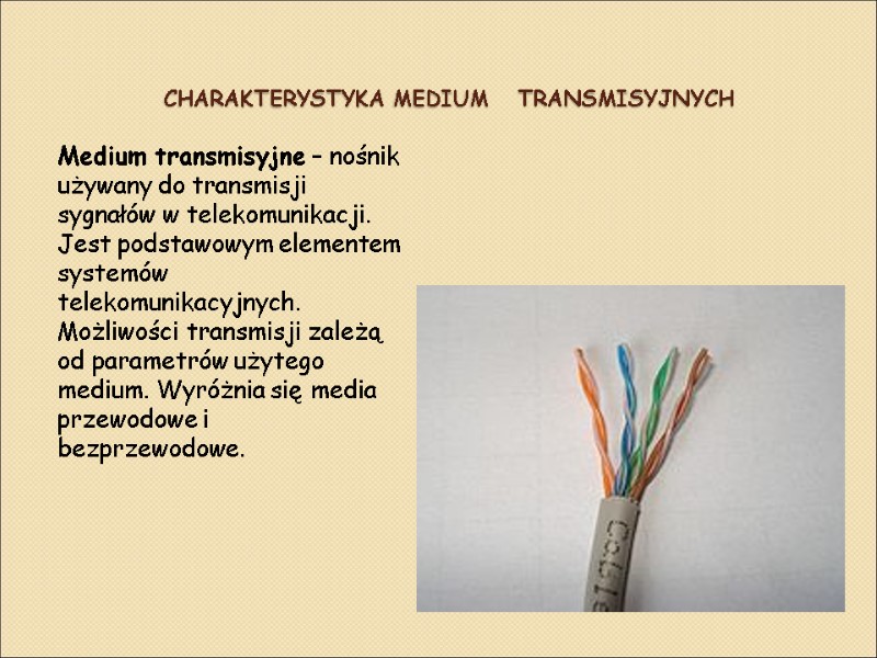 Charakterystyka medium   transmisyjnych         